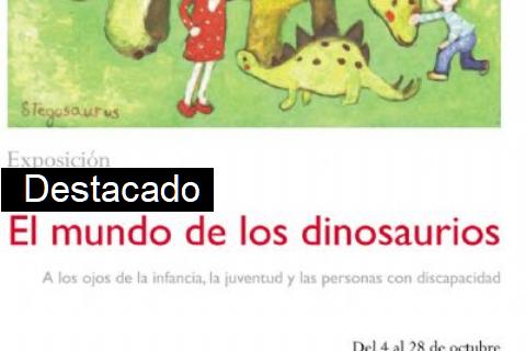 Exposición: El mundo de los dinosauriosForo Solidario de Caja Burgos(Del 4 al 28 de octubre)